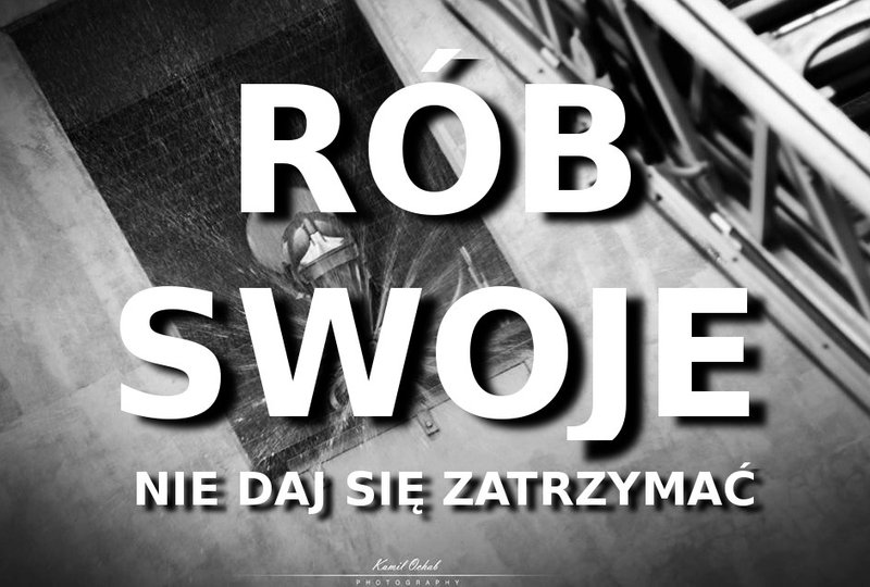 Zrób plan, rób swoje, nie polegaj na mało wartościowych opiniach ludzi, którzy zniechęcają Cię i wymieniają kolejne problemy, zamiast szukać rozwiązań.