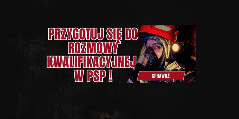 Zdjęcie z artykułu: Rozmowa kwalifikacyjna do Państwowej Straży Pożarnej (PSP). Jak się przygotować? 32 typowe pytania.